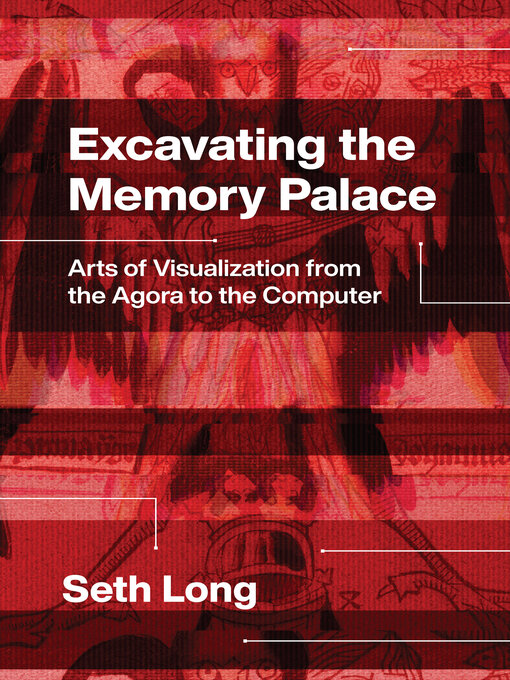 Title details for Excavating the Memory Palace by Seth Long - Wait list